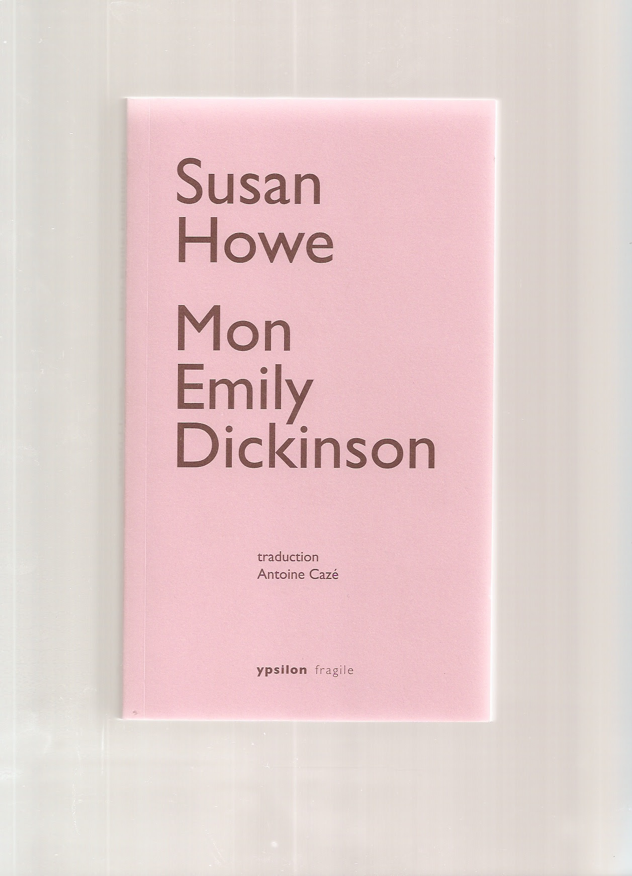HOWE, Susan - Mon Emily Dickinson
